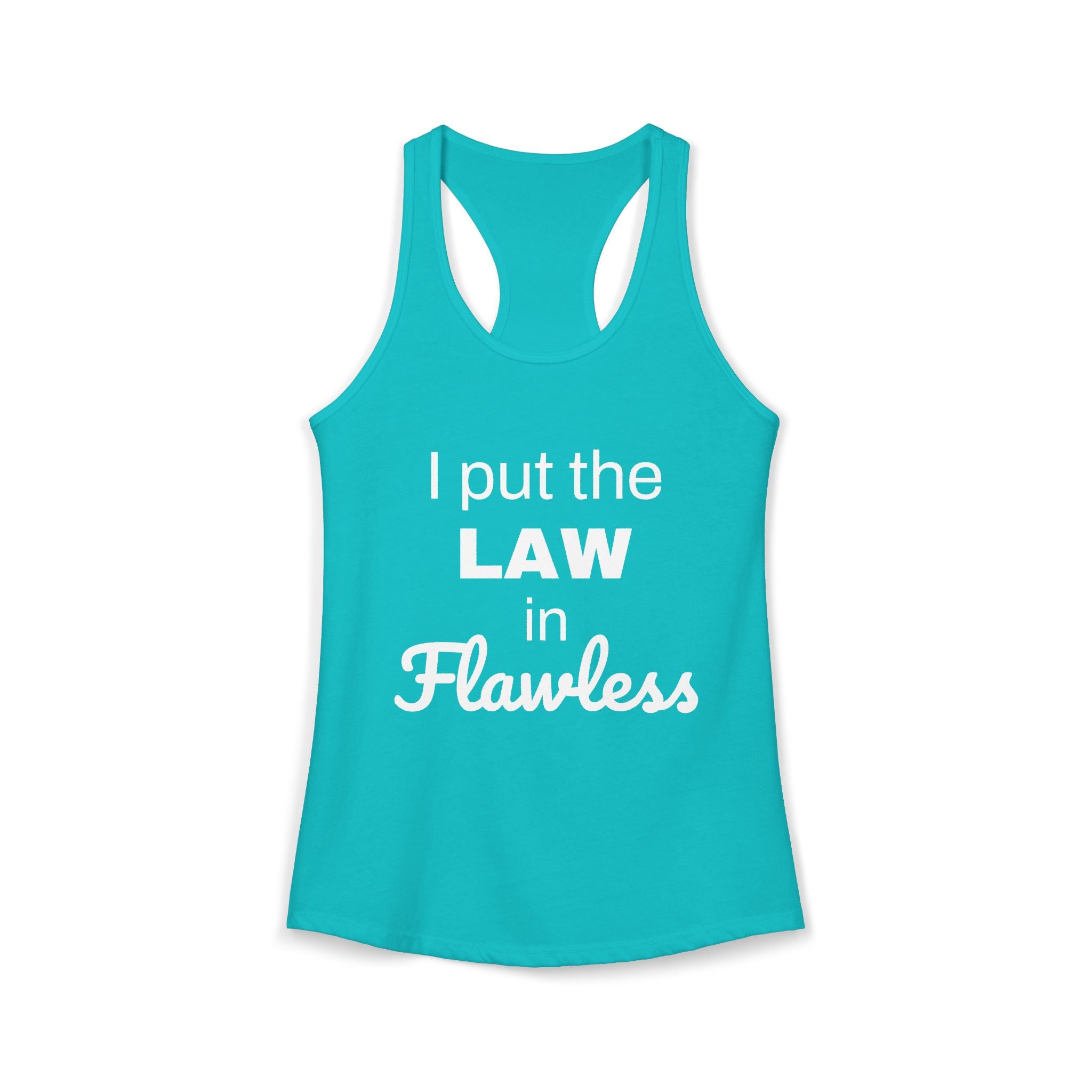 Law in Flawless Racerback Tank