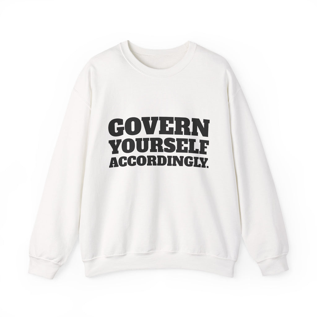 Govern Yourself Accordingly Crewneck
