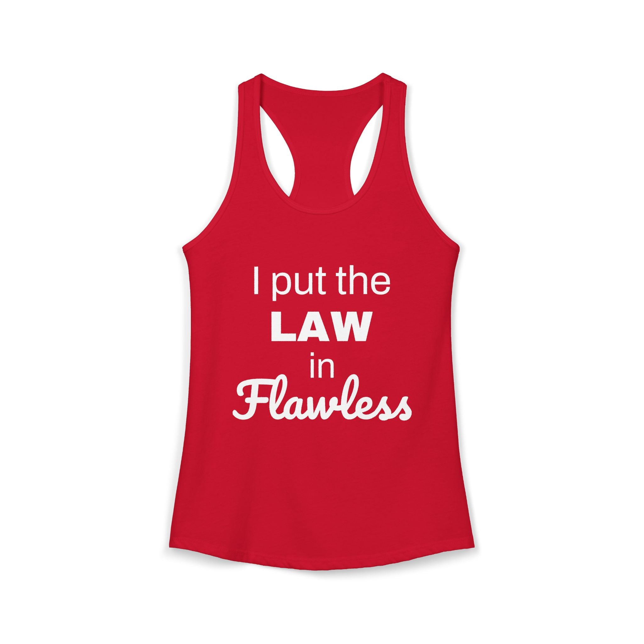 Law in Flawless Racerback Tank